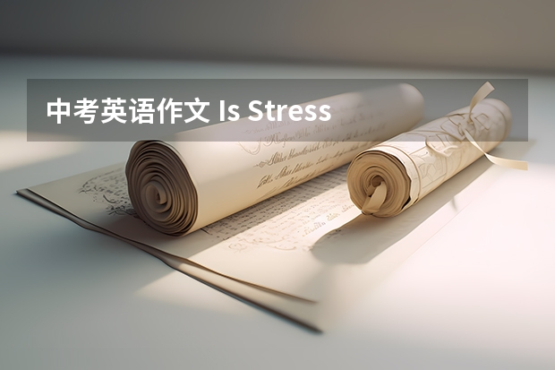 中考英语作文 Is Stress a Bad Thing？ 速度。。。急～～～ 明天中考～Sandy was ____a bad mood and nobody could _______yesterday.